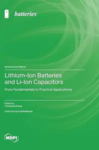 Lithium-Ion Batteries and Li-Ion Capacitors: From Fundamentals to Practical Applications