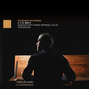 Tom Beghin - C. P. E. Bach Sonatas with Varied Reprises, Wq. 50 (2024) [Official Digital Download 24/96]