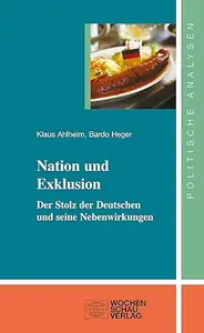 Nation und Exklusion: Der Stolz der Deutschen und seine Nebenwirkungen