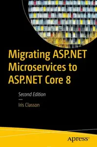 Migrating ASP.NET Microservices to ASP.NET Core 8 (2nd Edition)