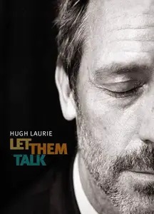 Hugh Laurie - Let Them Talk (2011) [Limited Edition]