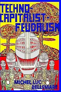 TECHNO-CAPITALIST-FEUDALISM