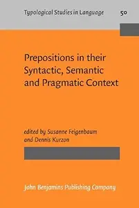 Prepositions in their Syntactic, Semantic and Pragmatic Context