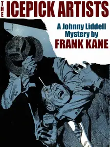 «The Icepick Artists» by Frank Kane