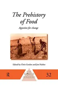 The Prehistory of Food: Appetites for Change