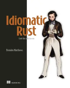 Idiomatic Rust: Code like a Rustacean