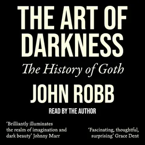 The Art of Darkness: The History of Goth