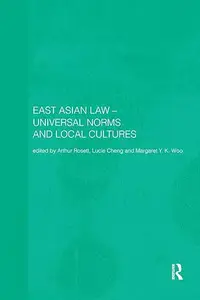 East Asian Law: Universal Norms and Local Cultures