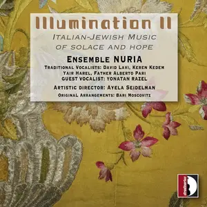 Ensemble Nuria & Ayela Seidelman - Illumination II: Italian-Jewish Music of Solace & Hope (2024)  [Digital Download 24/48]