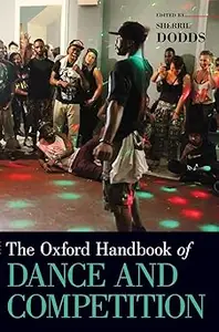 The Oxford Handbook of Dance and Competition