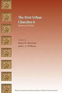 The First Urban Churches 6: Rome and Ostia (Writings from the Greco-Roman World Supplement Series)