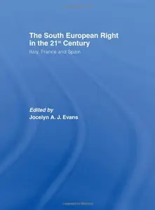 The South European Right in the 21st Century: Italy, France and Spain