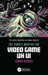 The Pocket Mentor for Video Game UX UI (The Pocket Mentors for Games Careers)