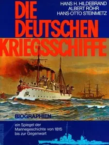 Die Deutschen Kriegsschiffe: Biographien - ein Spiegel der Marinegeschichte von 1815 bis zur Gegenwart. Band 3 (Repost)