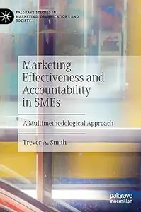 Marketing Effectiveness and Accountability in SMEs: A Multimethodological Approach