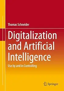 Digitalization and Artificial Intelligence: Use by and in Controlling