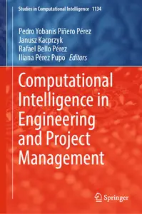 Computational Intelligence in Engineering and Project Management (Studies in Computational Intelligence, 1134)