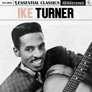 Ike Turner - Essential Classics, Vol. 846 Ike Turner (2025) [Official Digital Download]