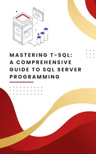 Mastering T-SQL: A Comprehensive Guide to SQL Server Programming