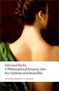 A Philosophical Enquiry into the Sublime and Beautiful (Oxford World's Classics), 2nd Edition