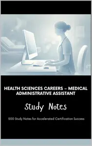 Health Sciences Careers – Medical Administrative Assistant Study Notes