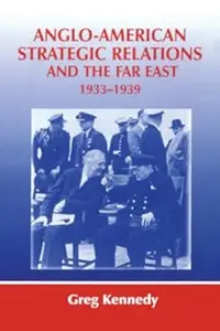 Anglo-American Strategic Relations and the Far East, 1933-1939: Imperial Crossroads