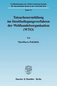 Tatsachenermittlung im Streitbeilegungsverfahren der Welthandelsorganisation (WTO)