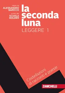 La seconda luna. Leggere. Costellazioni di racconti e poesie. (Vol. 1)