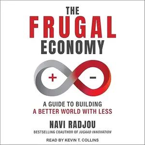 The Frugal Economy: A Guide to Building a Better World With Less [Audiobook]