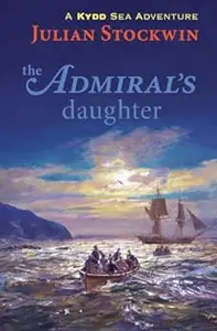 The Admiral's Daughter: A Kydd Sea Adventure