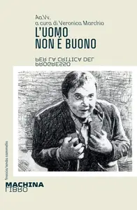 L'uomo non è buono. Per la critica del progresso - Veronica Marchio