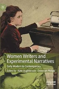 Women Writers and Experimental Narratives: Early Modern to Contemporary