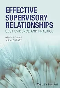 Effective Supervisory Relationships: Best Evidence and Practice