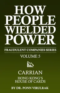 How People Wielded Power Fraudulent Companies Series: Carrian