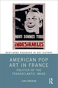 American Pop Art in France: Politics of the Transatlantic Image