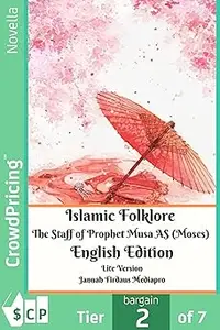 Islamic Folklore The Staff of Prophet Musa AS