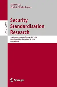 Security Standardisation Research: 9th International Conference, SSR 2024