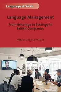 Language Management: From Bricolage to Strategy in British Companies