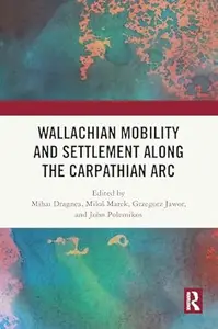 Wallachian Mobility and Settlement along the Carpathian Arc