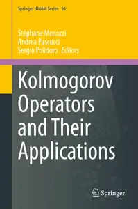 Kolmogorov Operators and Their Applications (Springer INdAM Series, 56)