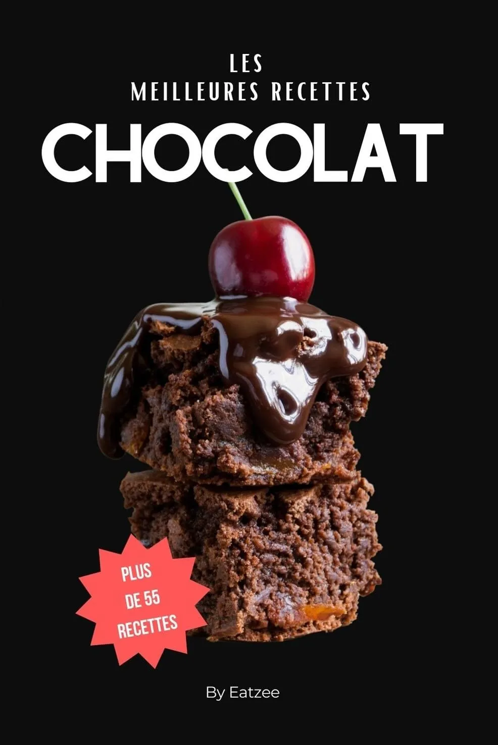 Eatzee, "Les meilleures recettes à base de chocolat"
