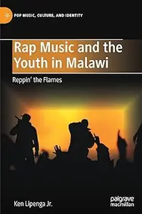 Rap Music and the Youth in Malawi: Reppin' the Flames