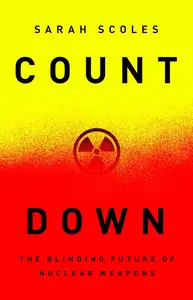 Countdown: The Blinding Future of Nuclear Weapons