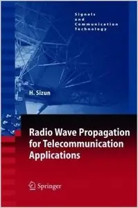 Radio Wave Propagation for Telecommunication Applications (Signals and Communication Technology) by Hervé Sizun (Repost)