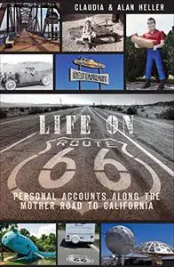 Life On Route 66:: Personal Accounts Along the Mother Road to California