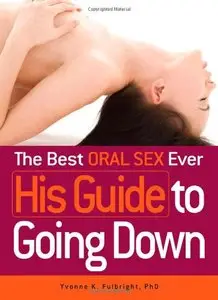 The Best Oral Sex Ever - His Guide to Going Down