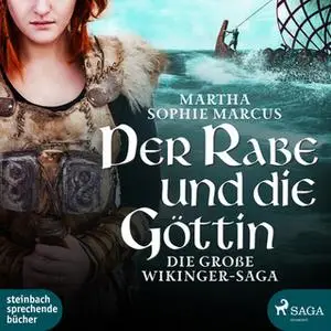 «Der Rabe und die Göttin: Die große Wikinger-Saga» by Matha Sophie Marcus