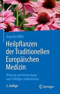Heilpflanzen der Traditionellen Europäischen Medizin, 2. Auflage