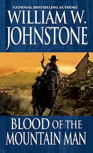 «Blood of the Mountain Man» by William Johnstone