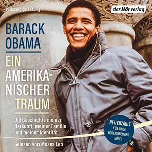 Barack Obama - Ein amerikanischer Traum - Neu erzählt für junge Hörerinnen und Hörer